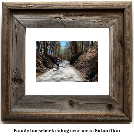 family horseback riding near me in Eaton, Ohio